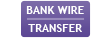 Bank Wire Transfer